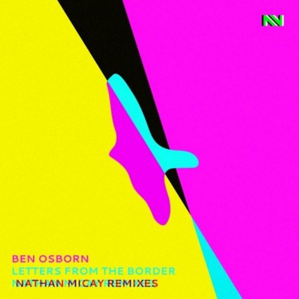 Cover image Letters from the Border Nathan Micay Remixes